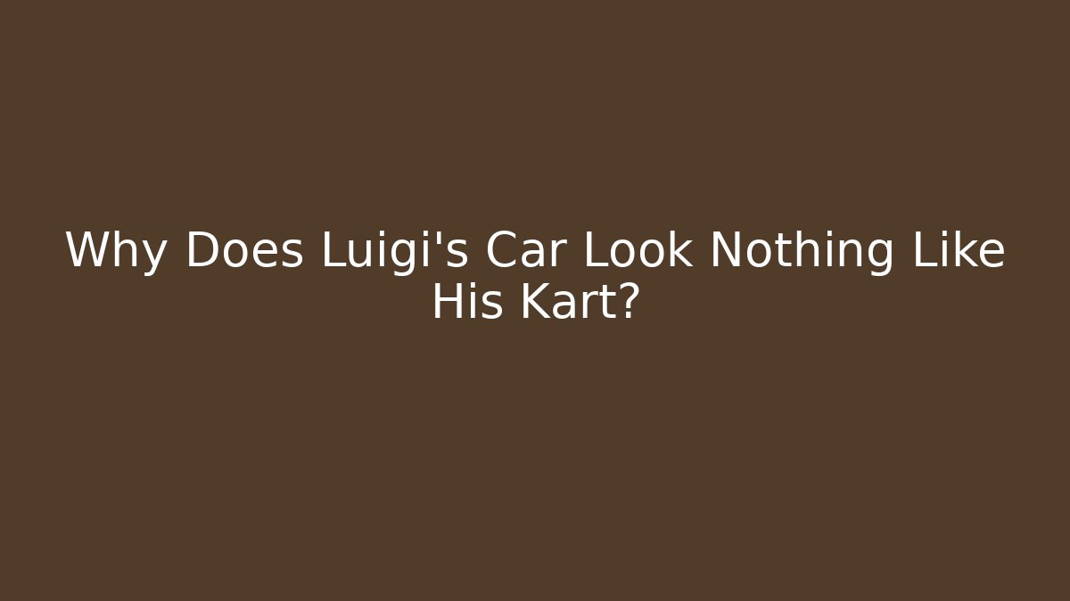 Why Does Luigi's Car Look Nothing Like His Kart?