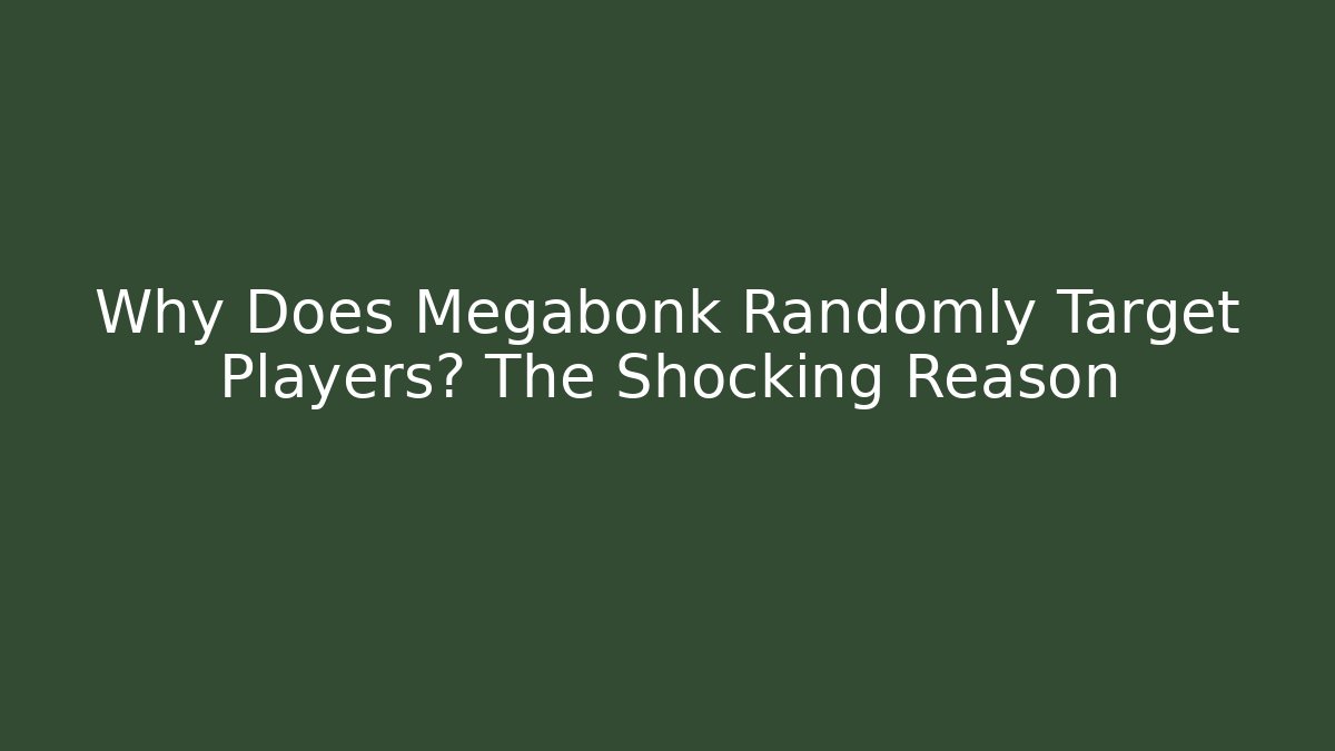 Why Does Megabonk Randomly Target Players? The Shocking Reason