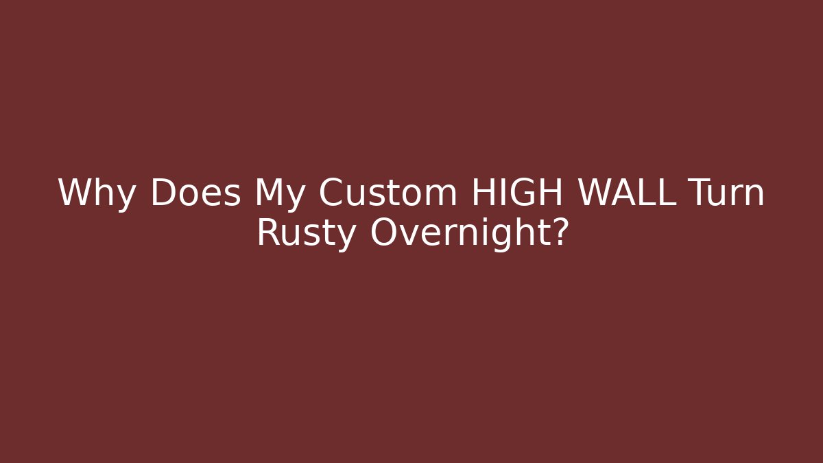 Why Does My Custom HIGH WALL Turn Rusty Overnight? - Create More Assets