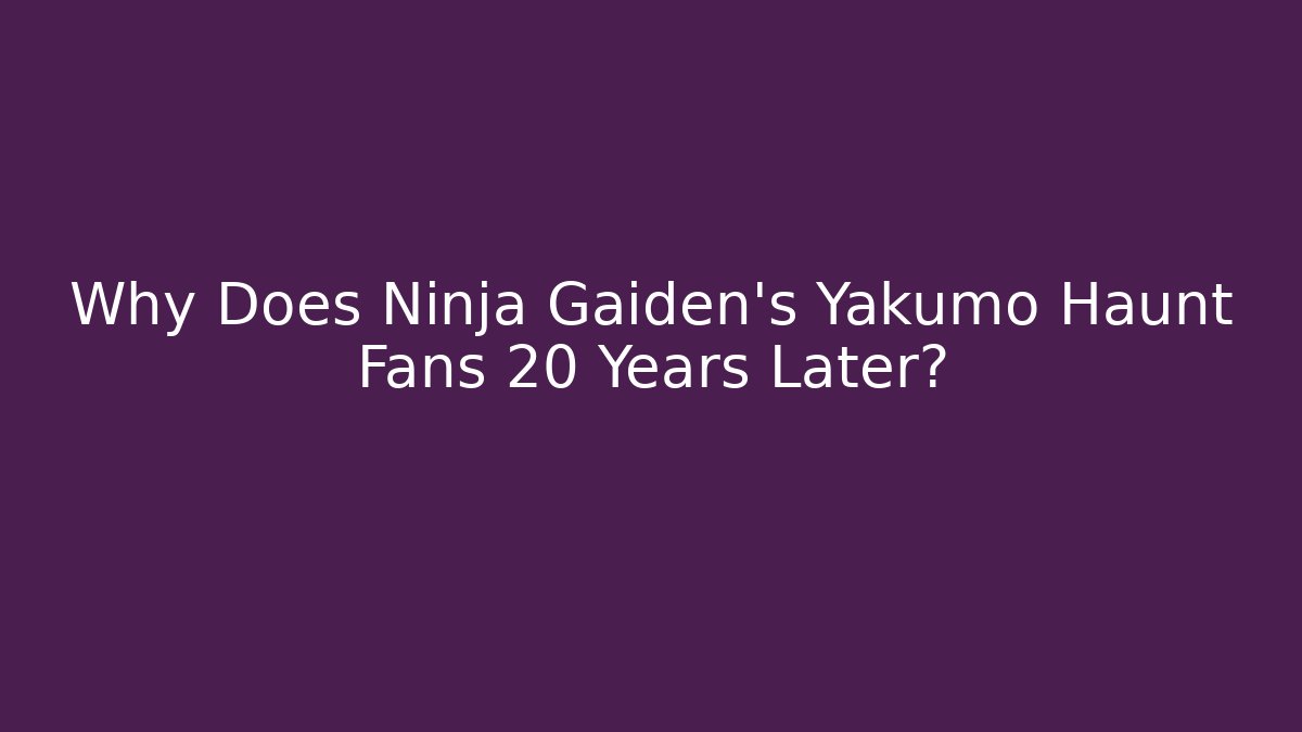 Why Does Ninja Gaiden's Yakumo Haunt Fans 20 Years Later?