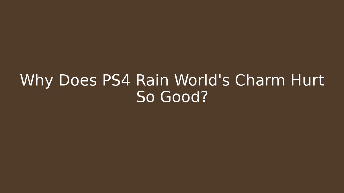 Why Does PS4 Rain World's Charm Hurt So Good? - Create More Assets