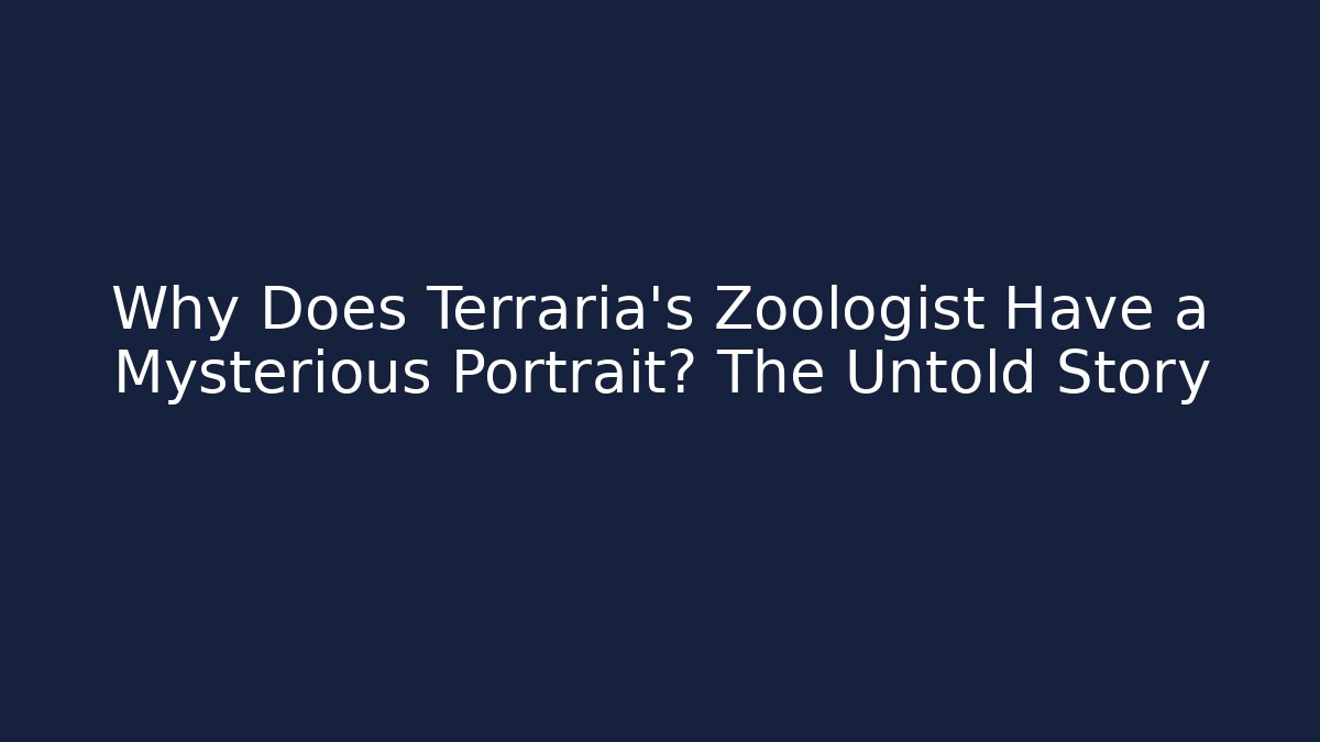 Why Does Terraria's Zoologist Have a Mysterious Portrait? The Untold Story