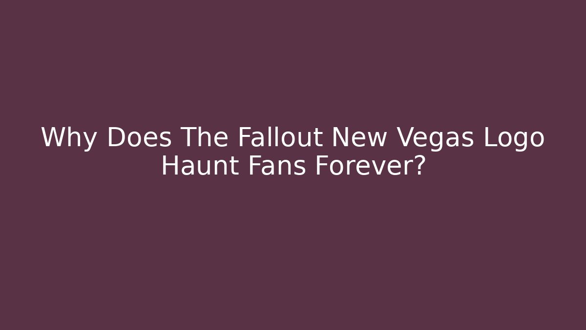 Why Does The Fallout New Vegas Logo Haunt Fans Forever?