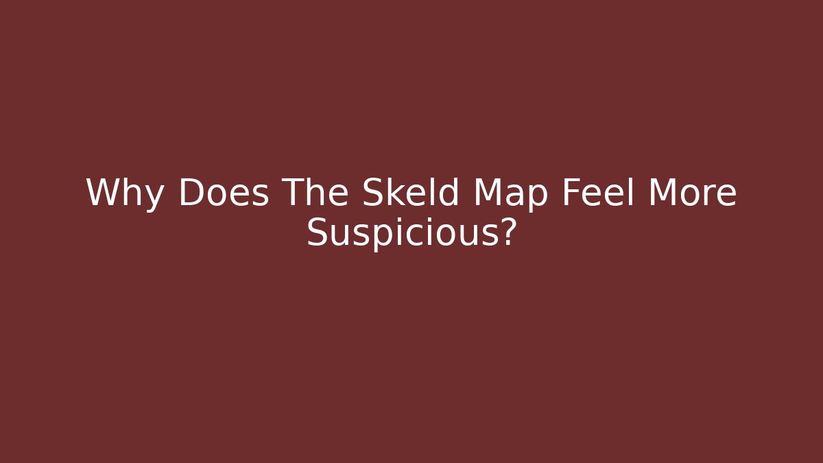 Why Does The Skeld Map Feel More Suspicious?