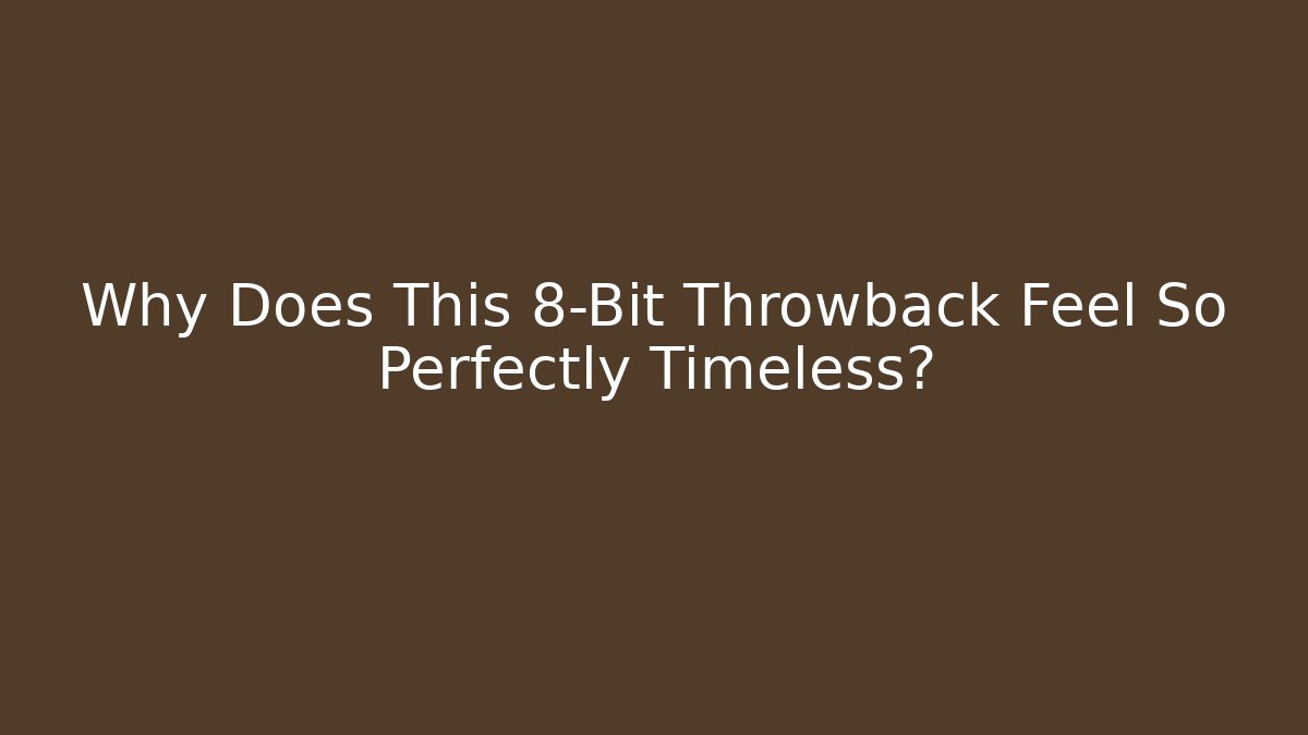 Why Does This 8-Bit Throwback Feel So Perfectly Timeless?