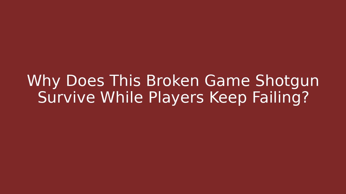 Why Does This Broken Game Shotgun Survive While Players Keep Failing? - Create More Assets