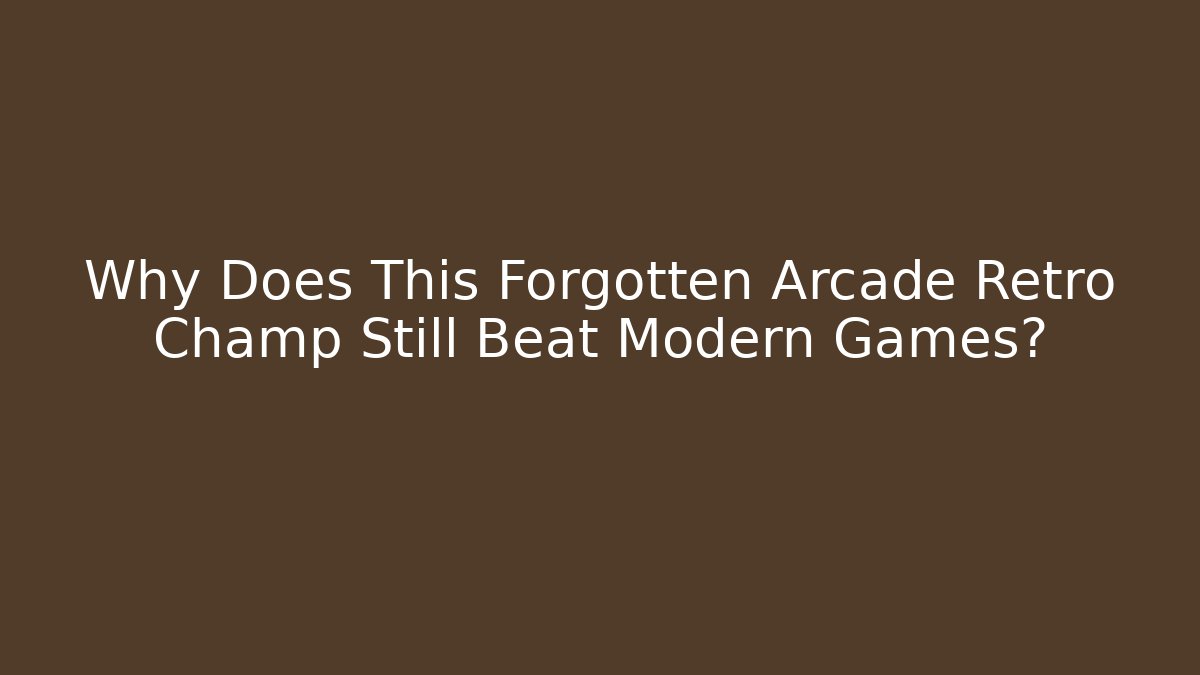 Why Does This Forgotten Arcade Retro Champ Still Beat Modern Games?