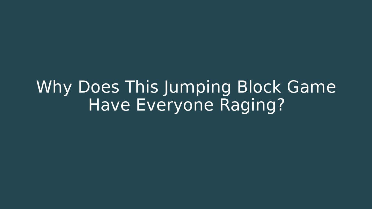 Why Does This Jumping Block Game Have Everyone Raging? - Create More Assets