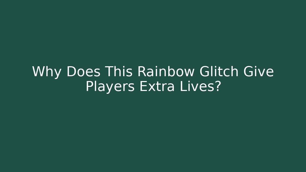 Why Does This Rainbow Glitch Give Players Extra Lives?