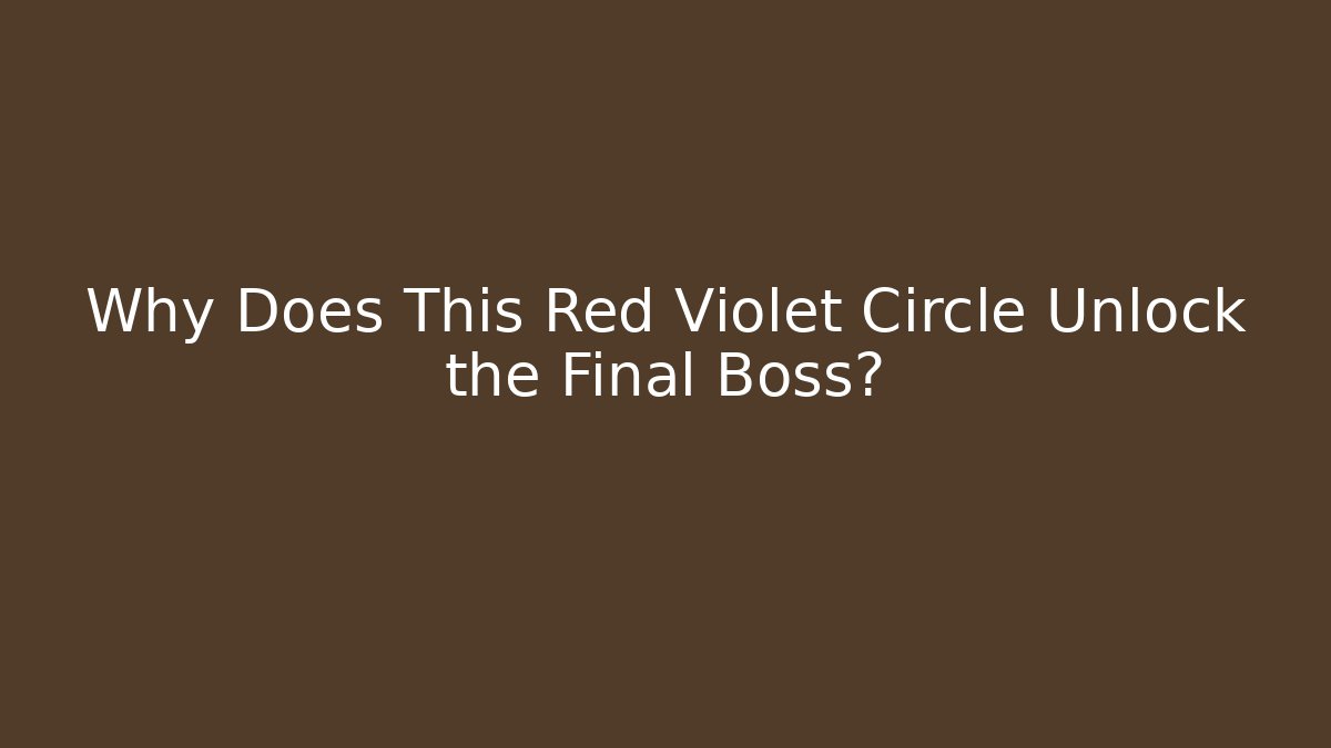 Why Does This Red Violet Circle Unlock the Final Boss? - Create More Assets