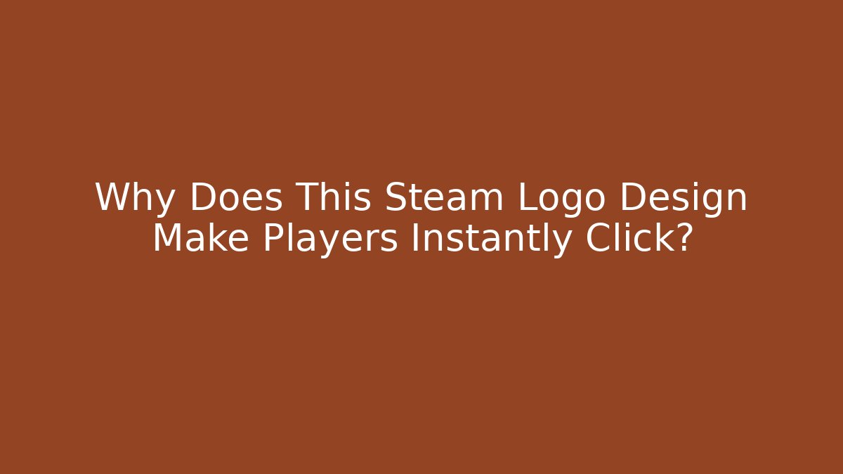 Why Does This Steam Logo Design Make Players Instantly Click? - Create More Assets