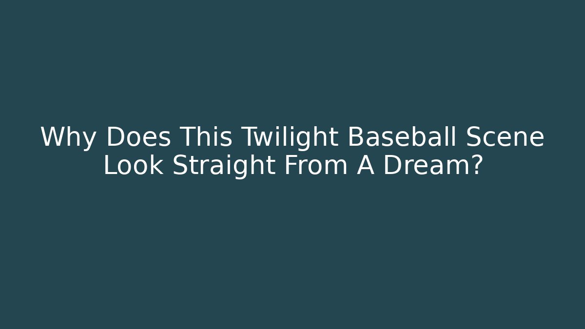 Why Does This Twilight Baseball Scene Look Straight From A Dream?