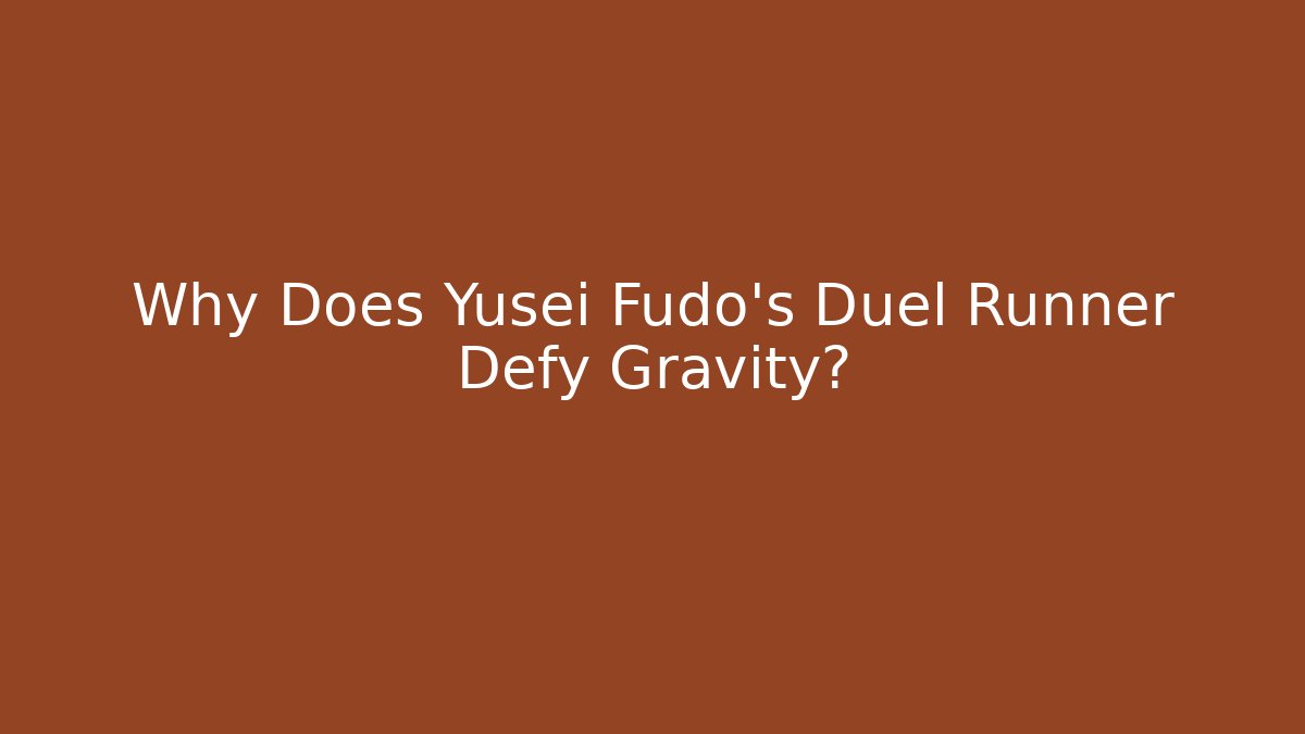 Why Does Yusei Fudo's Duel Runner Defy Gravity?