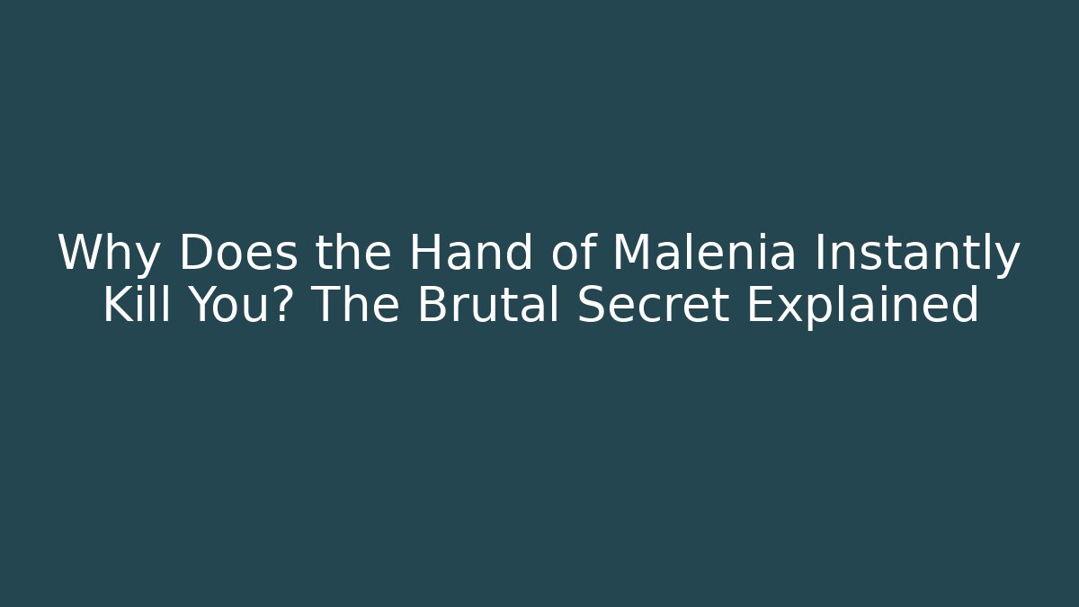 Why Does the Hand of Malenia Instantly Kill You? The Brutal Secret Explained