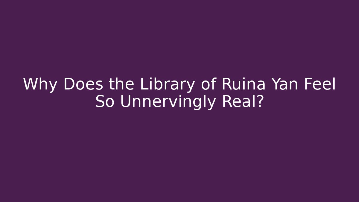 Why Does the Library of Ruina Yan Feel So Unnervingly Real?