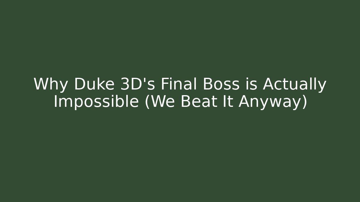 Why Duke 3D's Final Boss is Actually Impossible (We Beat It Anyway)