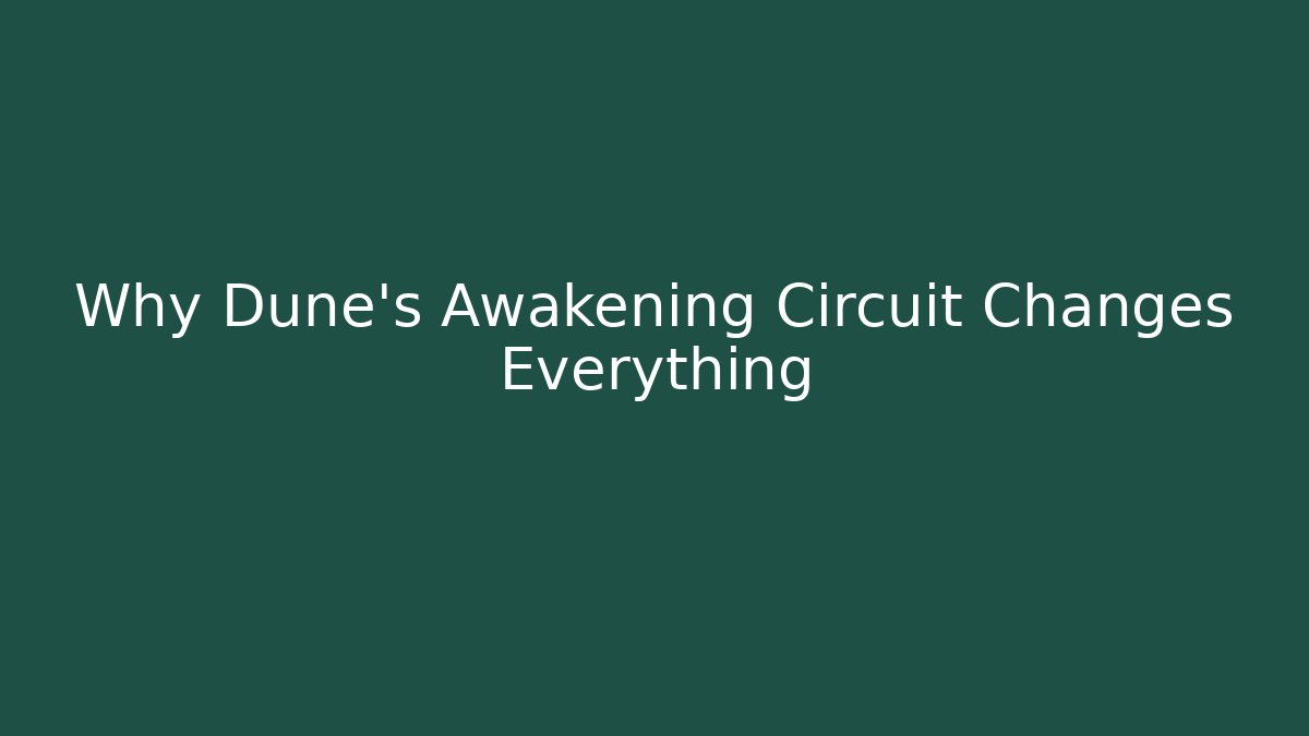 Why Dune's Awakening Circuit Changes Everything - Create More Assets