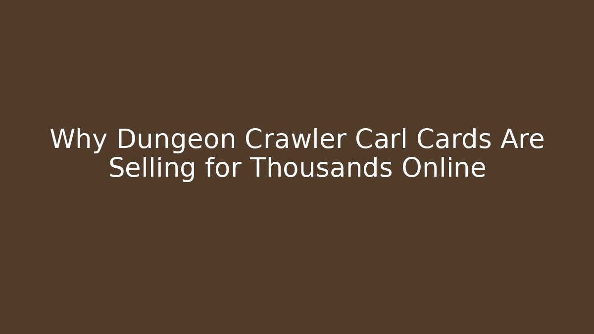Why Dungeon Crawler Carl Cards Are Selling for Thousands Online