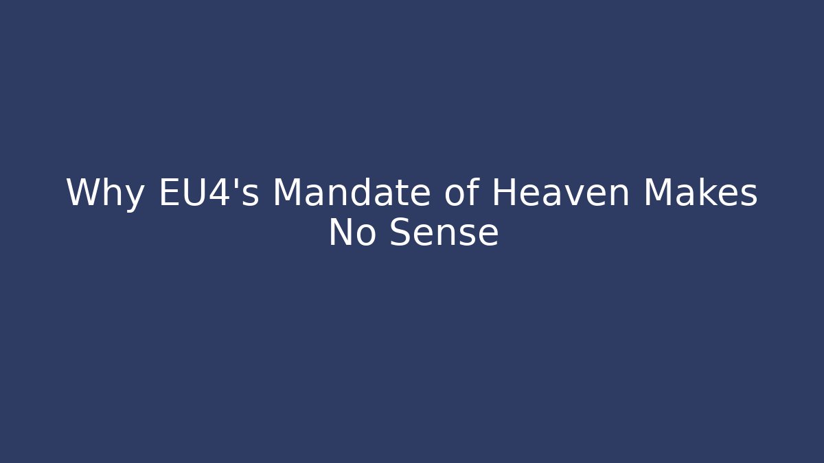 Why EU4’s Mandate of Heaven Makes No Sense