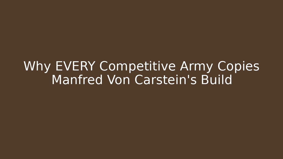 Why EVERY Competitive Army Copies Manfred Von Carstein's Build