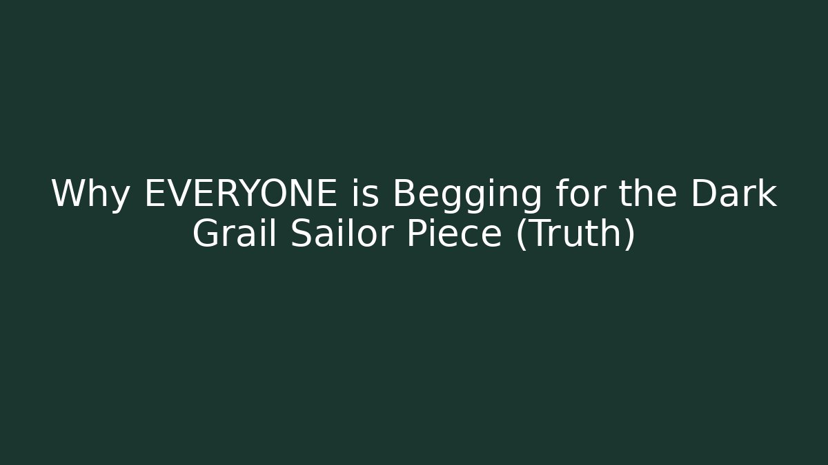 Why EVERYONE is Begging for the Dark Grail Sailor Piece (Truth)