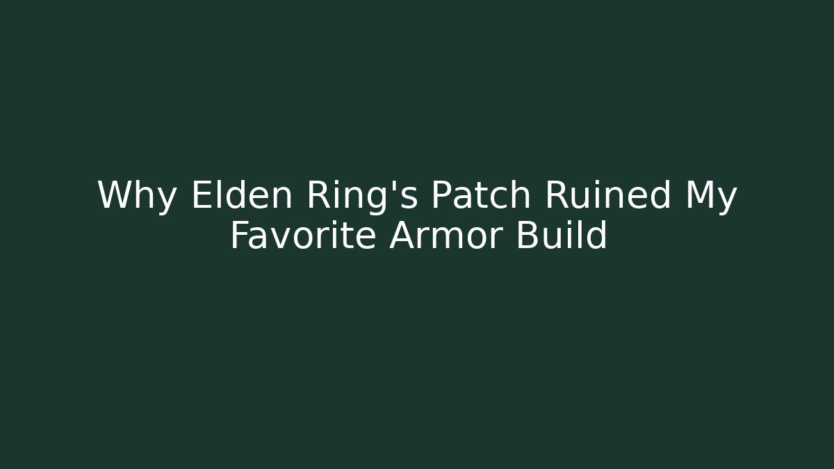 Why Elden Ring's Patch Ruined My Favorite Armor Build - Create More Assets