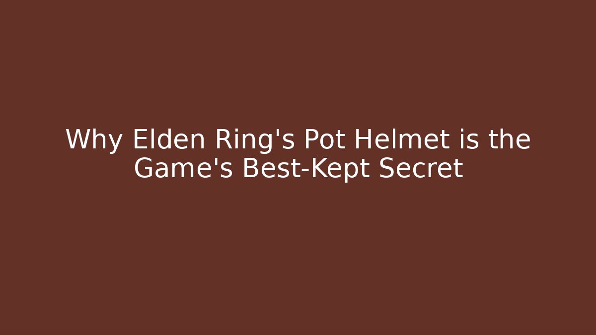 Why Elden Ring’s Pot Helmet is the Game’s Best-Kept Secret