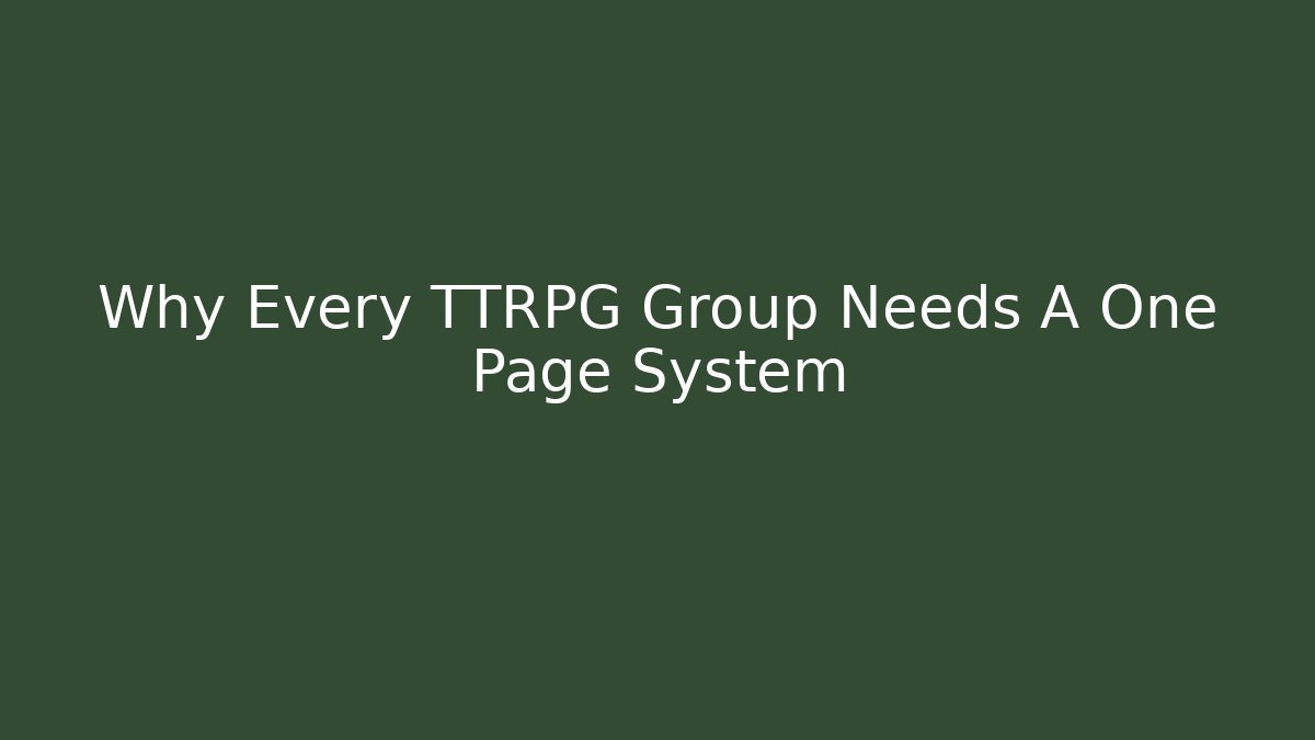 Why Every TTRPG Group Needs A One Page System - Create More Assets