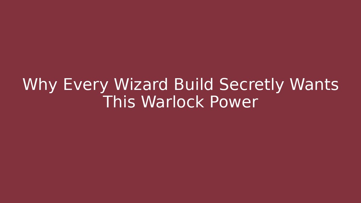 Why Every Wizard Build Secretly Wants This Warlock Power