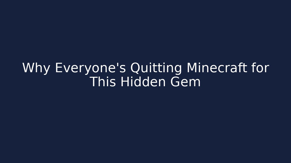 Why Everyone's Quitting Minecraft for This Hidden Gem