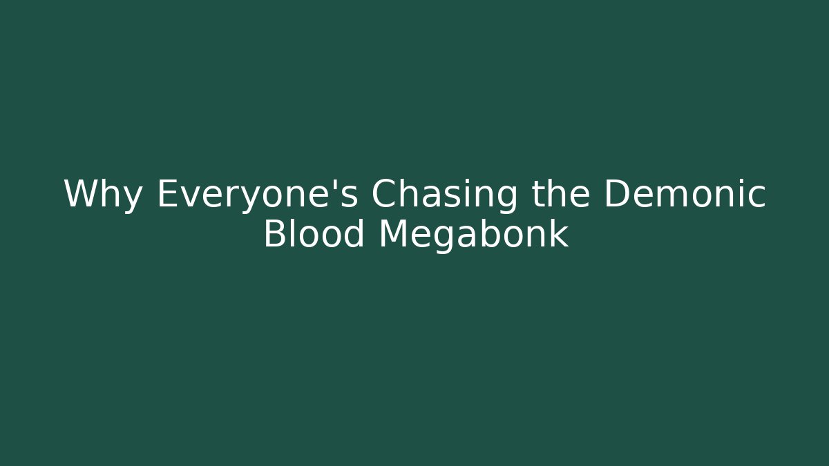 Why Everyone’s Chasing the Demonic Blood Megabonk - Create More Assets