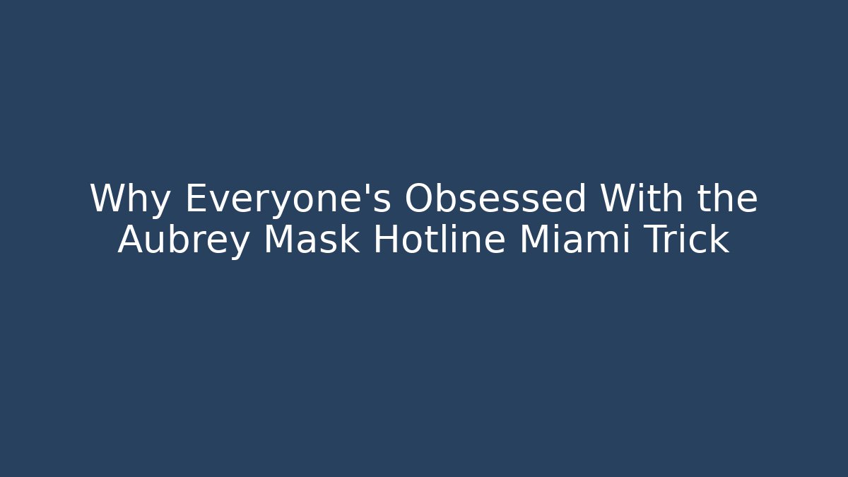 Why Everyone’s Obsessed With the Aubrey Mask Hotline Miami Trick