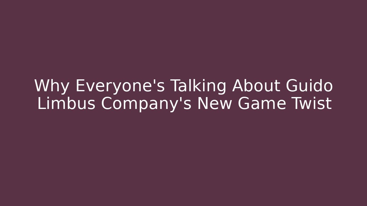 Why Everyone’s Talking About Guido Limbus Company’s New Game Twist