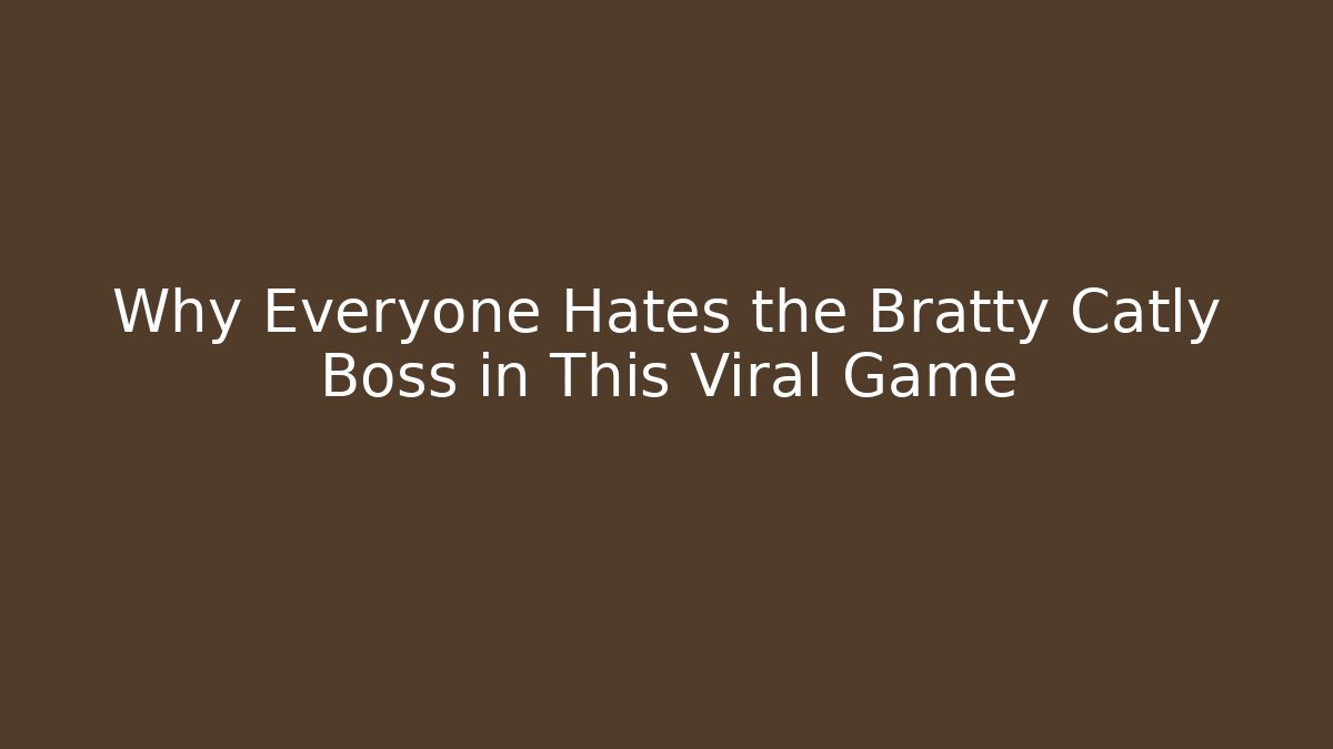 Why Everyone Hates the Bratty Catly Boss in This Viral Game