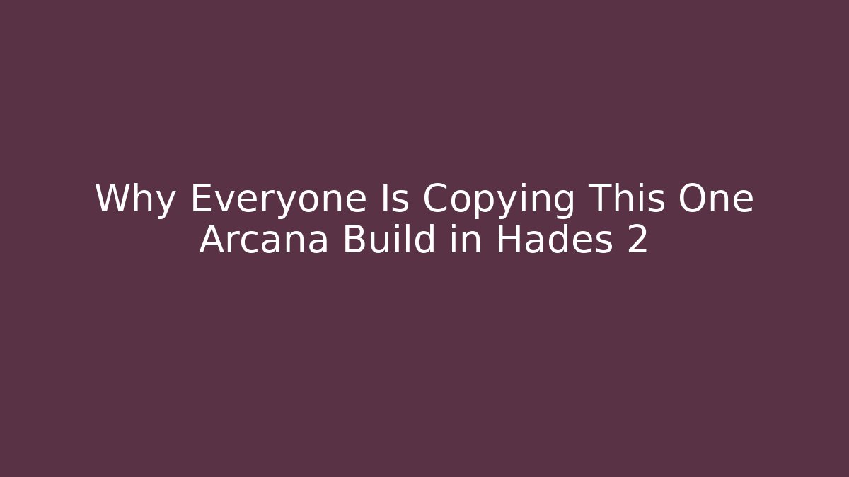 Why Everyone Is Copying This One Arcana Build in Hades 2