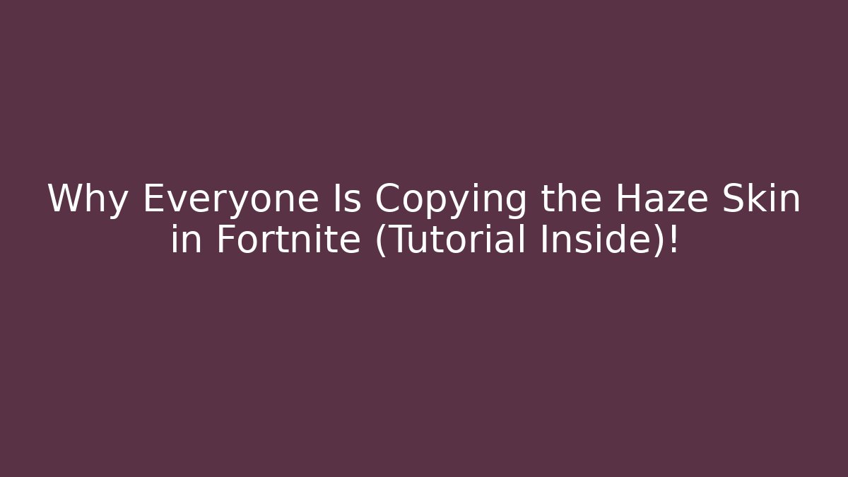 Why Everyone Is Copying the Haze Skin in Fortnite (Tutorial Inside)!