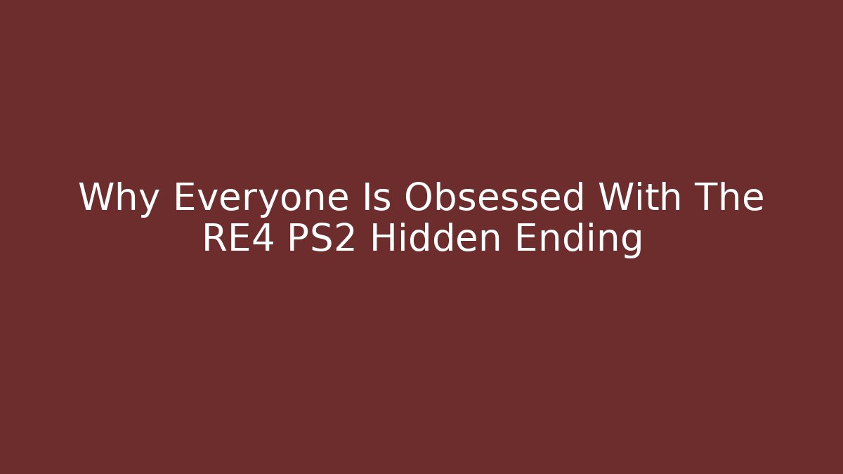 Why Everyone Is Obsessed With The RE4 PS2 Hidden Ending - Create More Assets