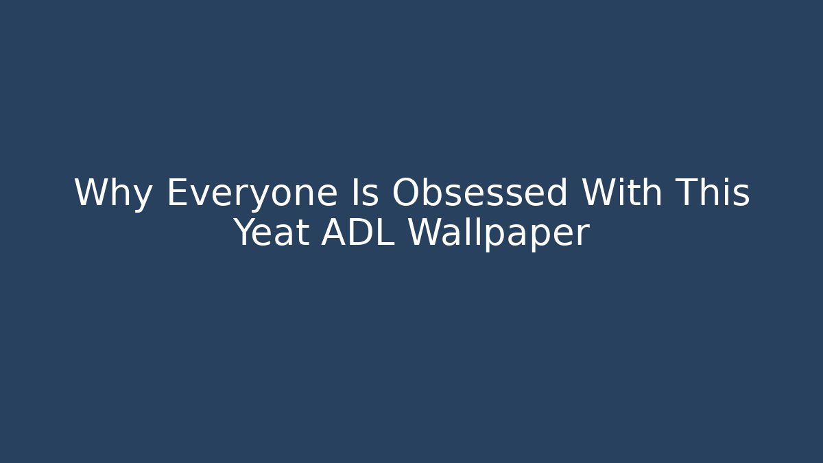 Why Everyone Is Obsessed With This Yeat ADL Wallpaper