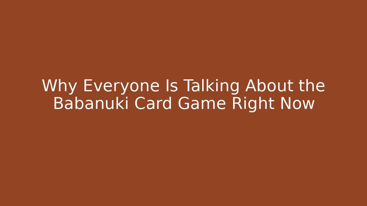 Why Everyone Is Talking About the Babanuki Card Game Right Now