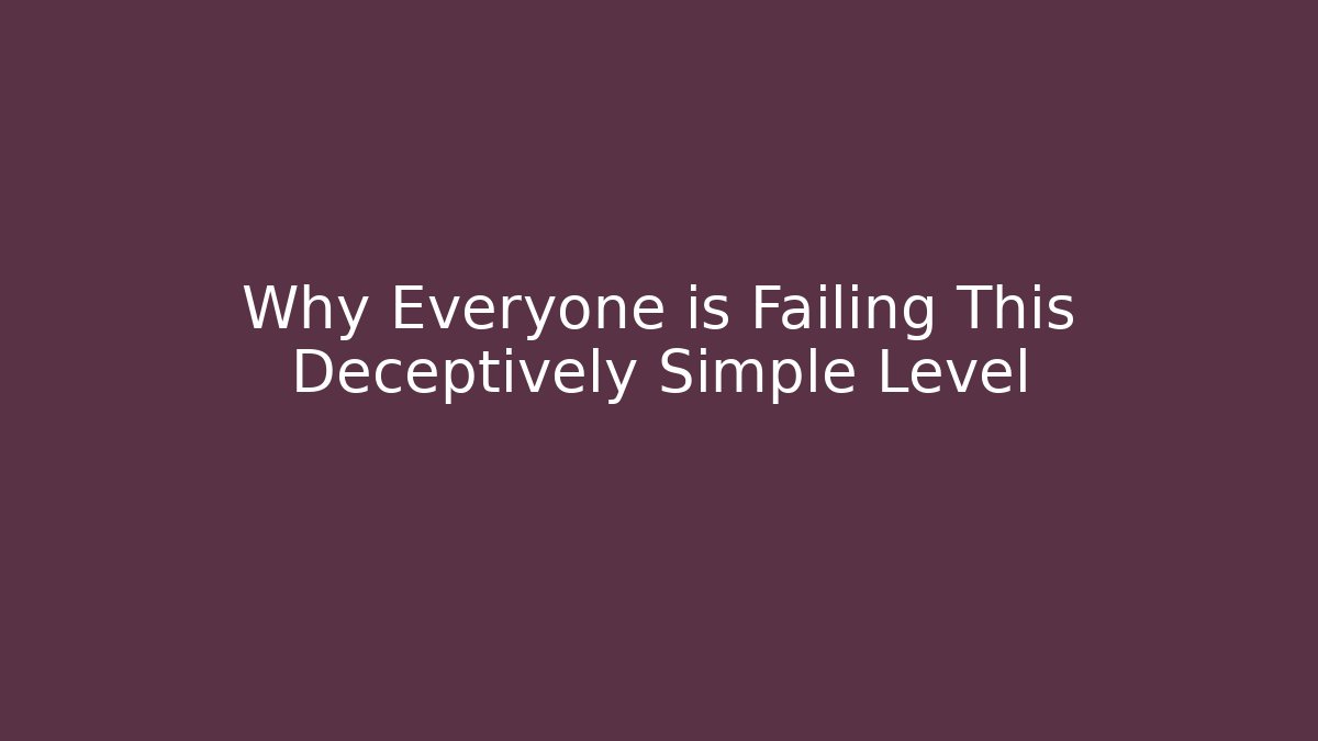 Why Everyone is Failing This Deceptively Simple Level - Create More Assets