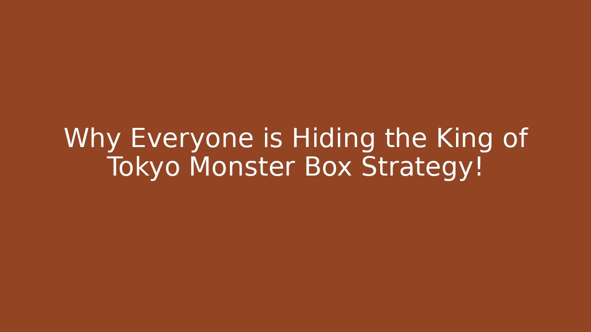 Why Everyone is Hiding the King of Tokyo Monster Box Strategy!