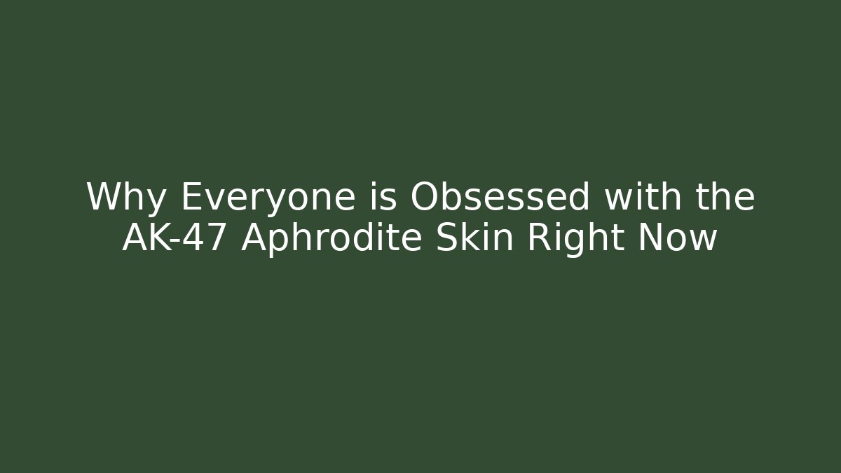 Why Everyone is Obsessed with the AK-47 Aphrodite Skin Right Now