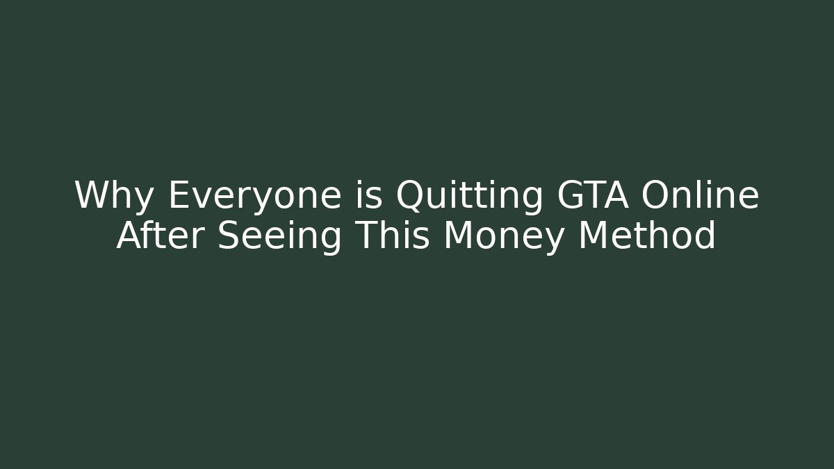Why Everyone is Quitting GTA Online After Seeing This Money Method
