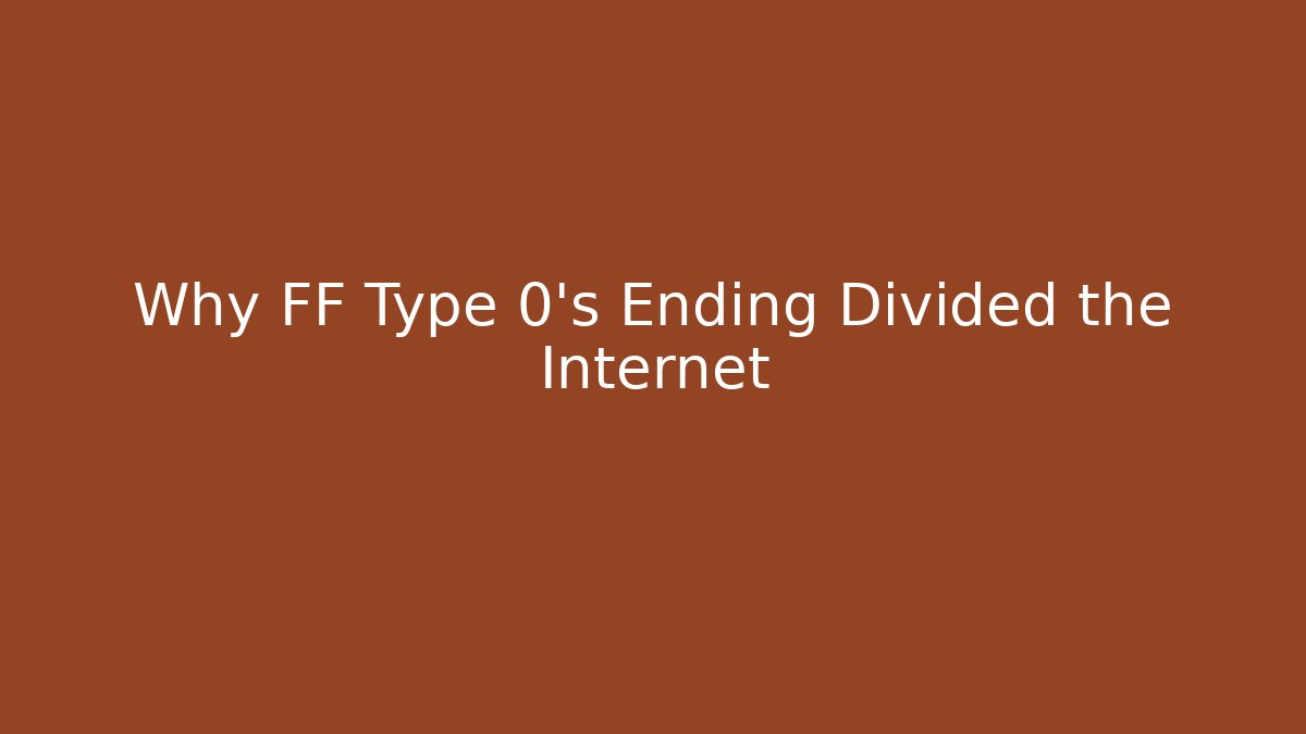 Why FF Type 0's Ending Divided the Internet