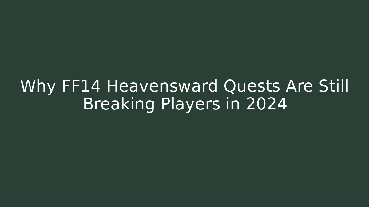 Why FF14 Heavensward Quests Are Still Breaking Players in 2024