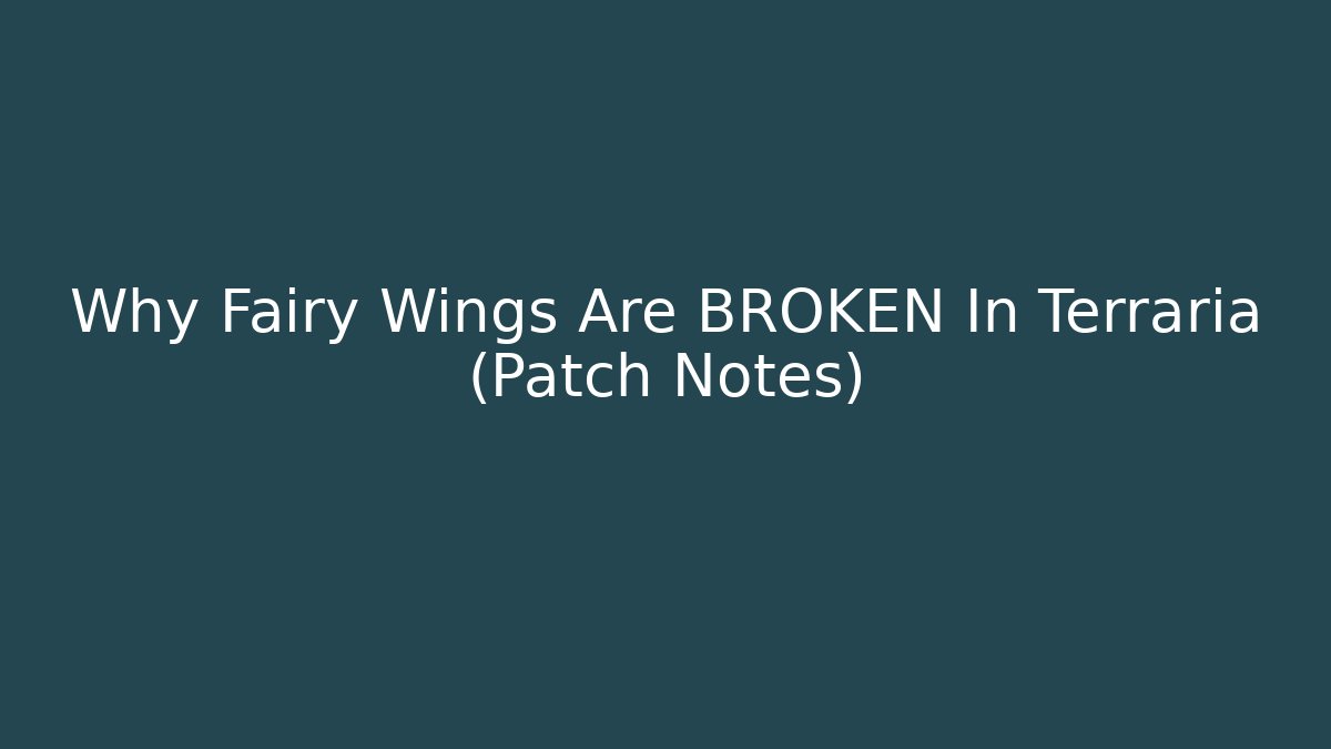 Why Fairy Wings Are BROKEN In Terraria (Patch Notes) - Create More Assets