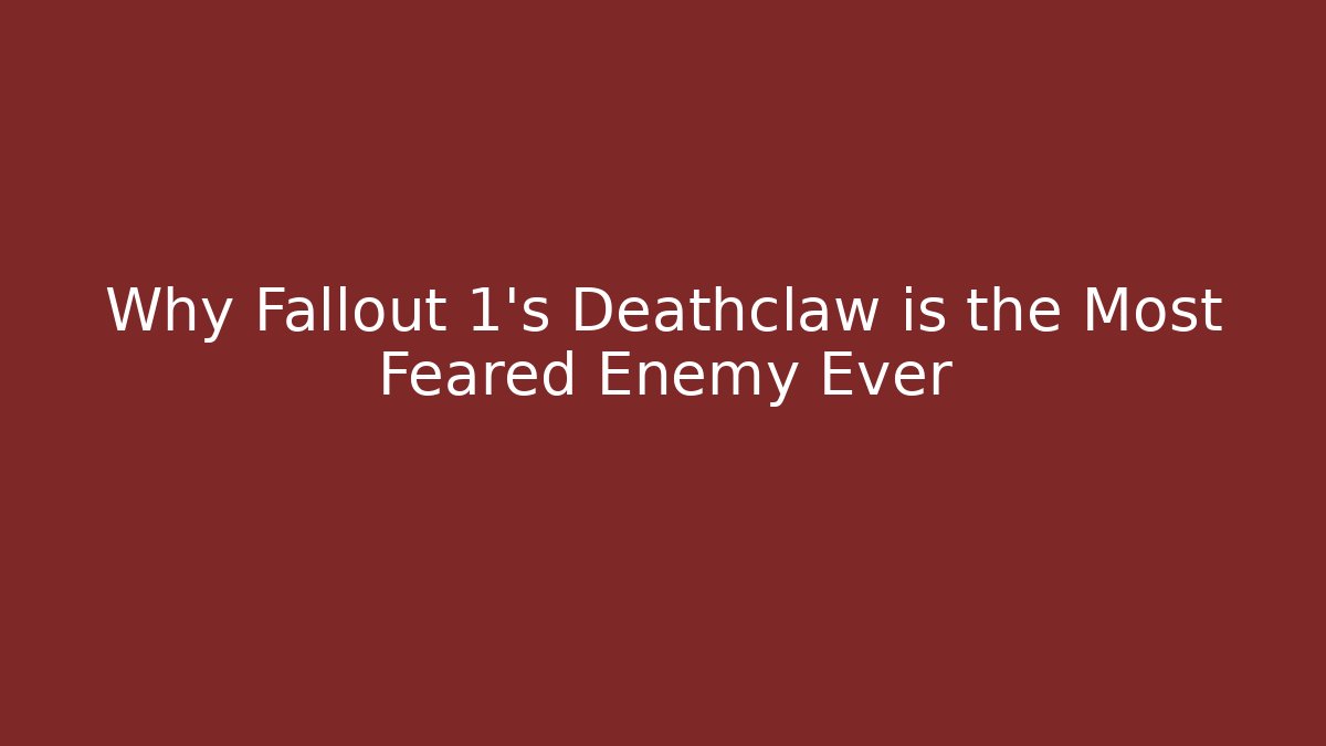 Why Fallout 1's Deathclaw is the Most Feared Enemy Ever