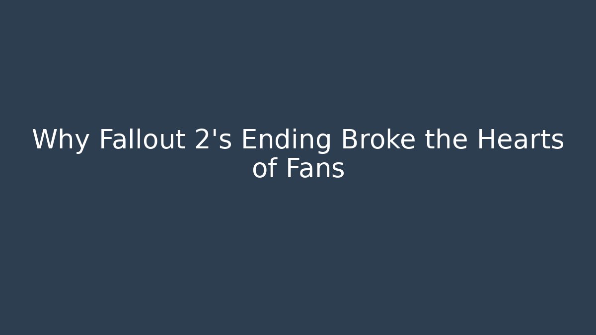 Why Fallout 2's Ending Broke the Hearts of Fans