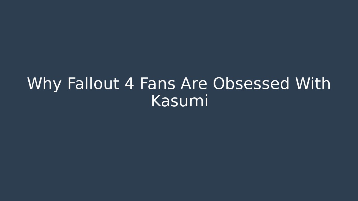 Why Fallout 4 Fans Are Obsessed With Kasumi - Create More Assets