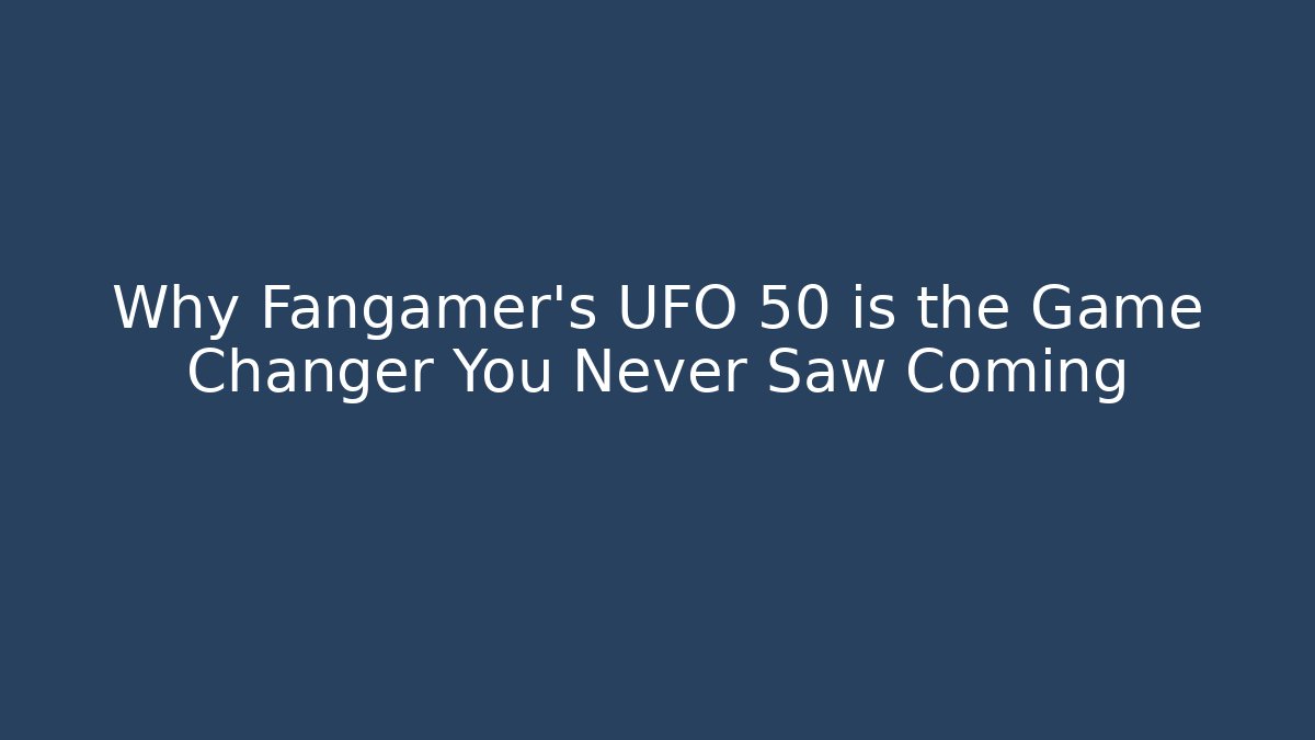 Why Fangamer's UFO 50 is the Game Changer You Never Saw Coming